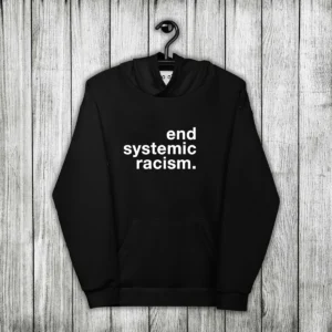 End systemic racism hoodie