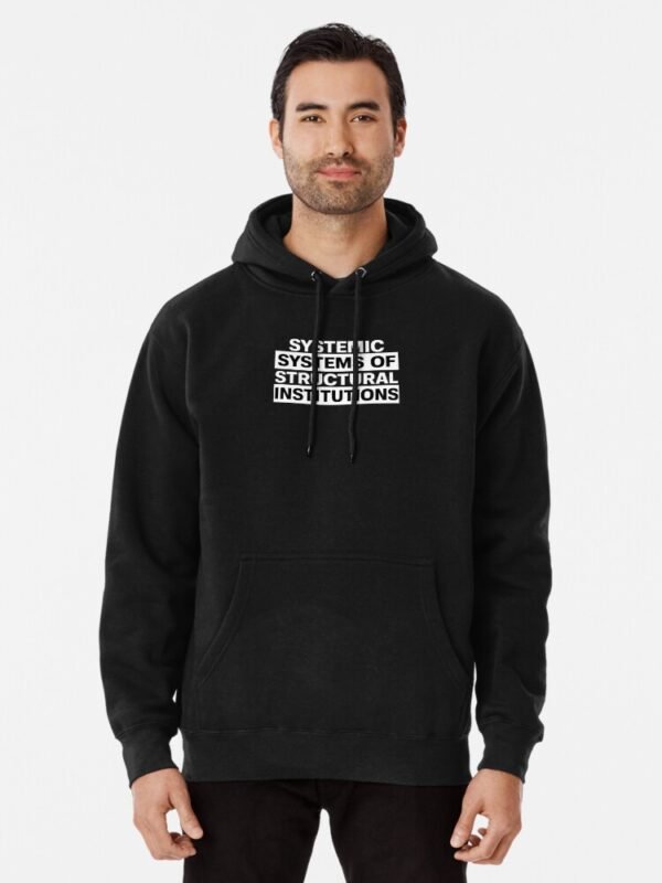 Systemic Systems of Structural Institutions Pullover Hoodie